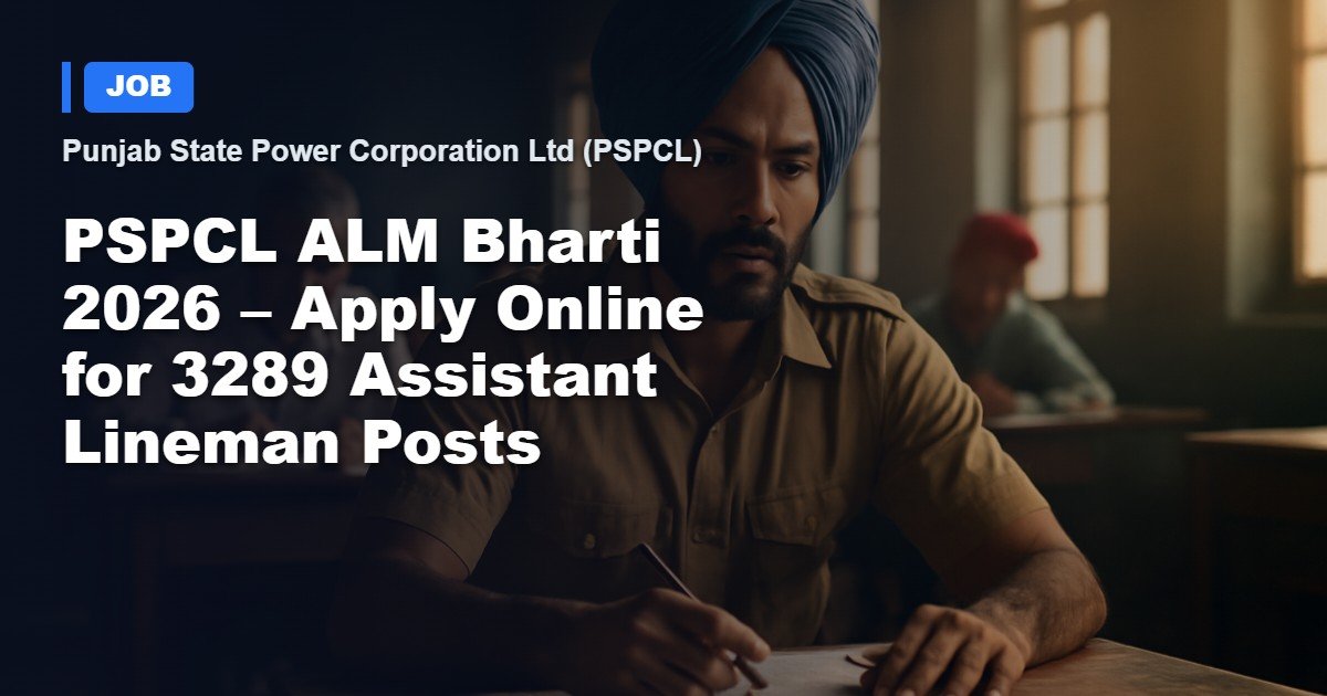 PSPCL ALM Recruitment 2026 – Apply for 3289 Assistant Lineman Positions Across India