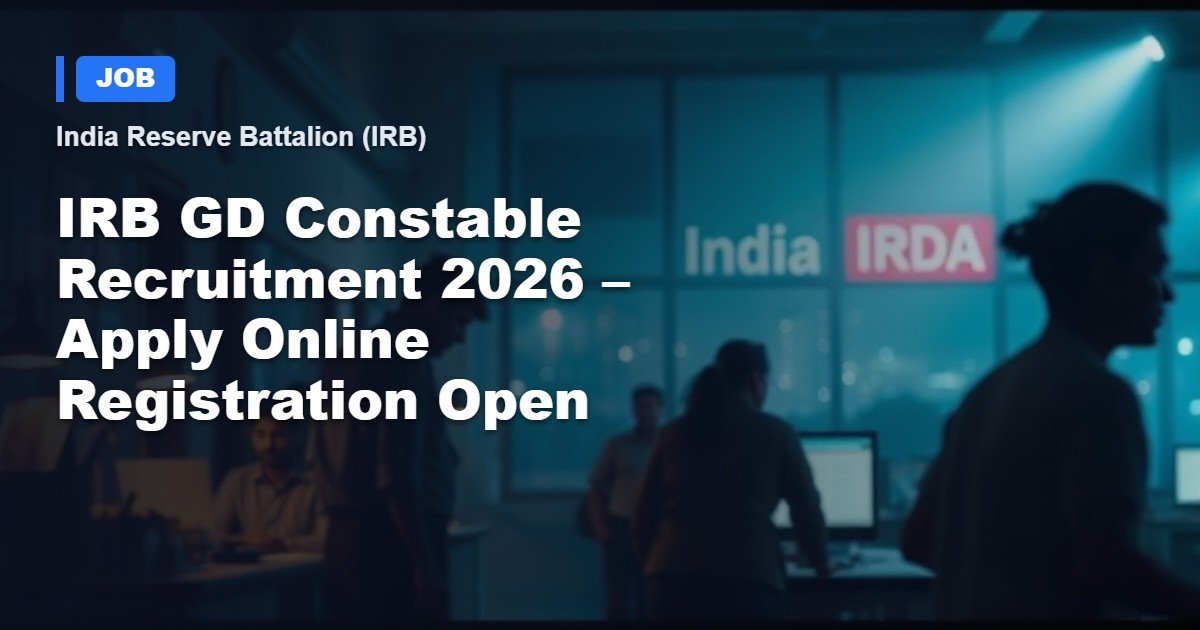 IRB GD Constable Recruitment 2026 – Apply Online Today
